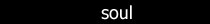 Soul